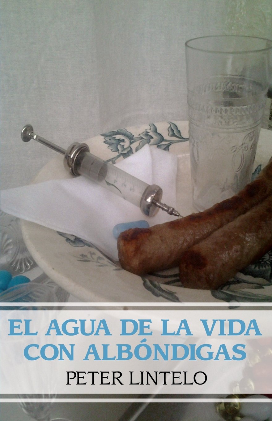 El agua de la vida con albondigas /The Water of Life with Meatloaf Contemporary literature