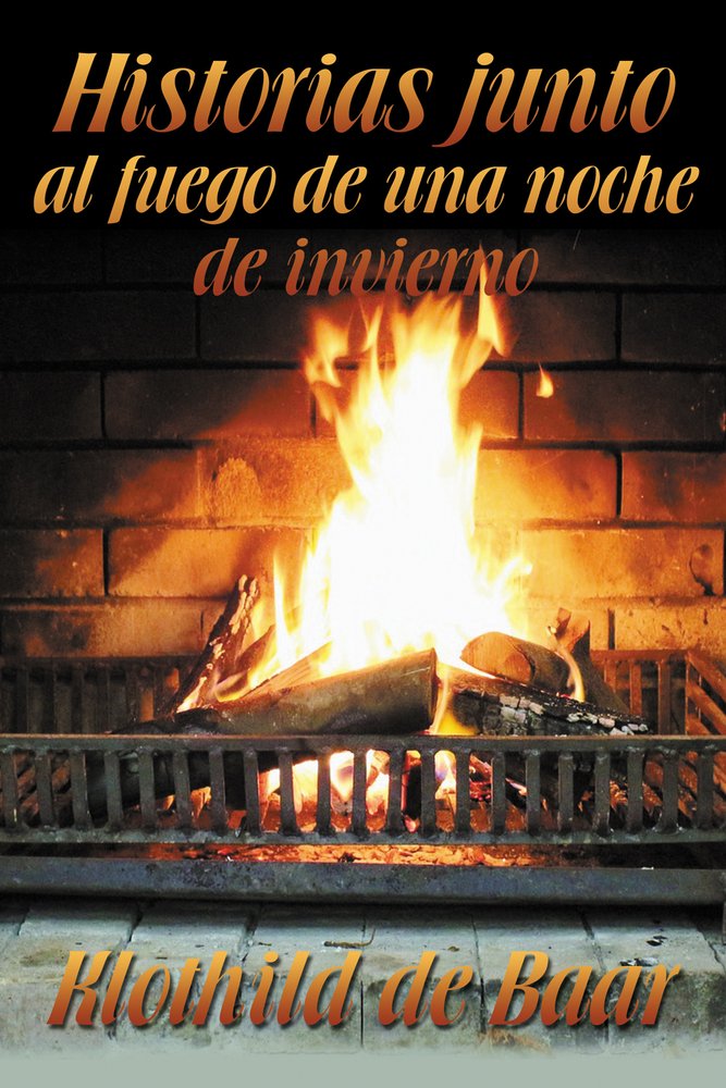 Historias junto al fuego de una noche de invierno /Stories by the Fire of a Winter Night Essays & Short Stories