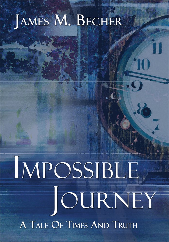 Impossible Journey: A Tale of Times and Truth Fantasy & Sci-Fi