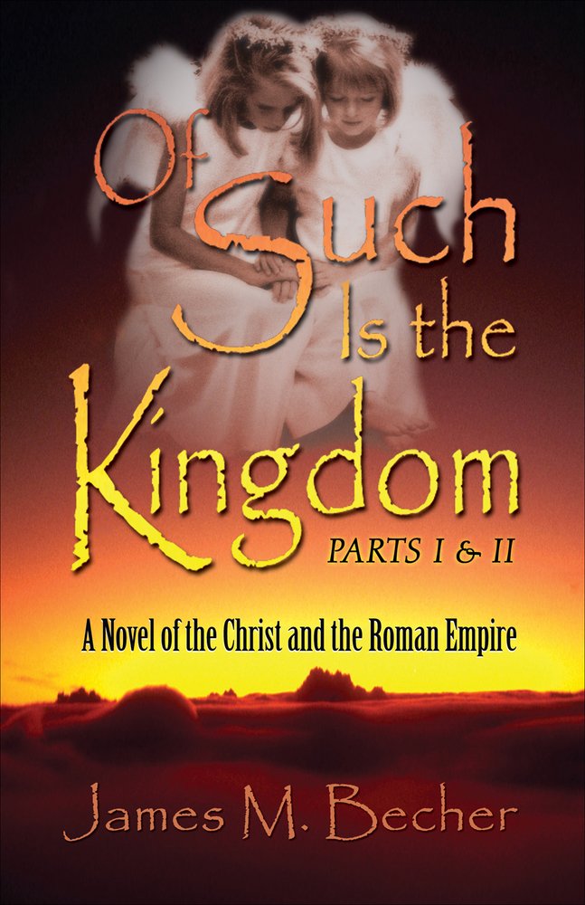 Of Such Is the Kingdom: A Novel of the Christ and the Roman Empire Religion & Esotericism