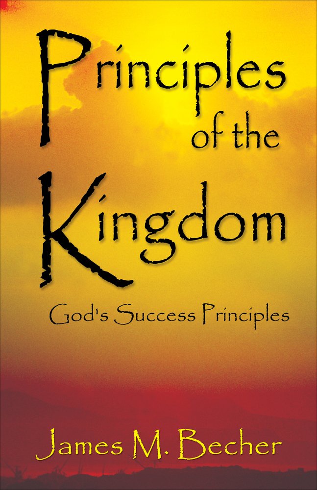 Principles of the Kingdom: God's Success Principles Lifestyle