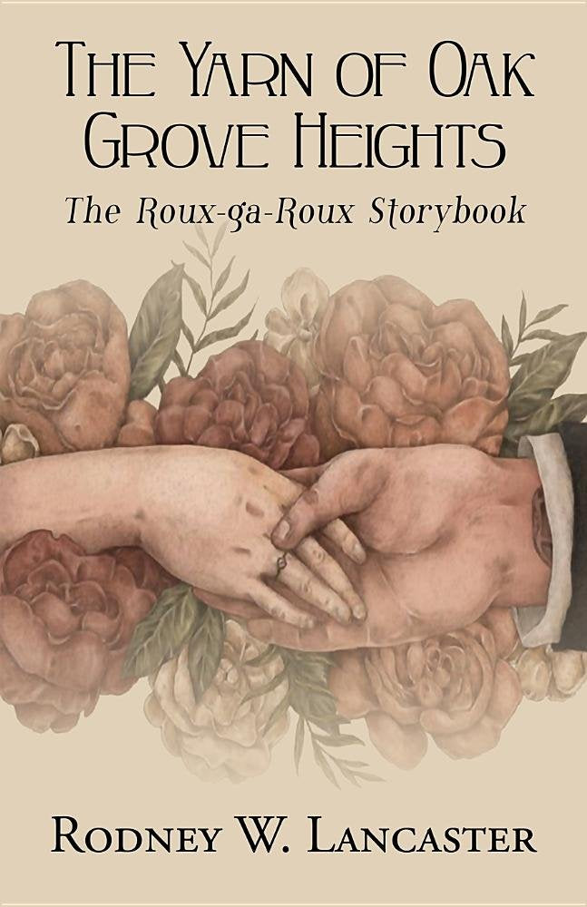 The Yarn of Oak Grove Heights: The Roux-Ga-Roux Storybook Poetry