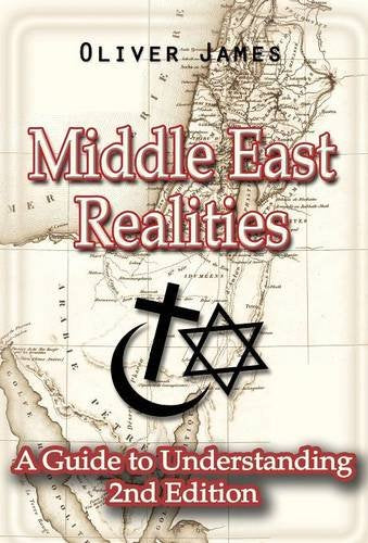 Middle East Realities: A Guide to Understanding: 2nd Edition Politics & History