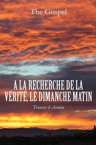 a la Recherche de La Verite, Le Dimanche Matin: Trouver Le Chemin (French) Religion & Esotericism