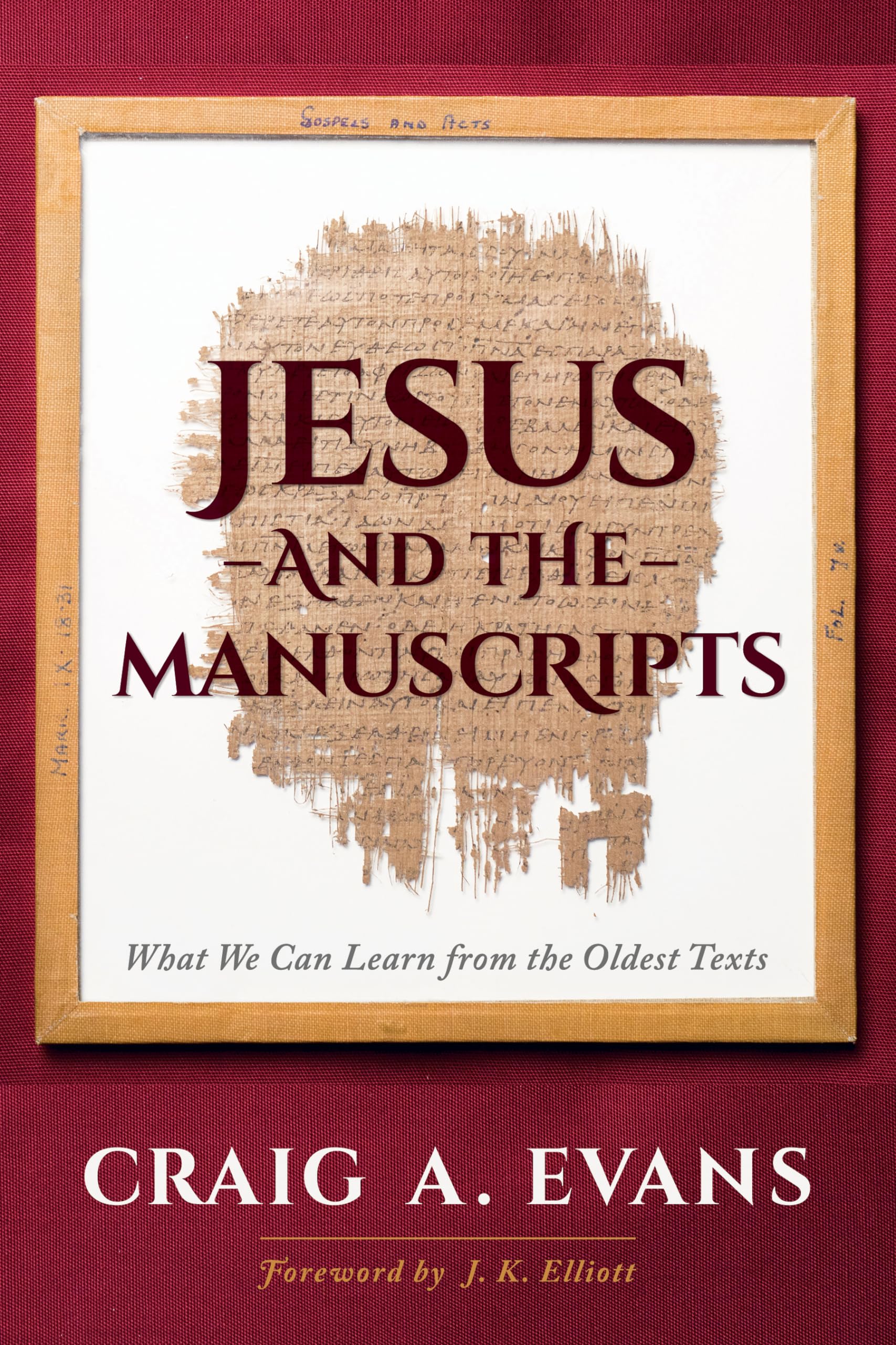 Jesus and the Manuscripts: What We Can Learn from the Oldest Texts Religion & Esotericism