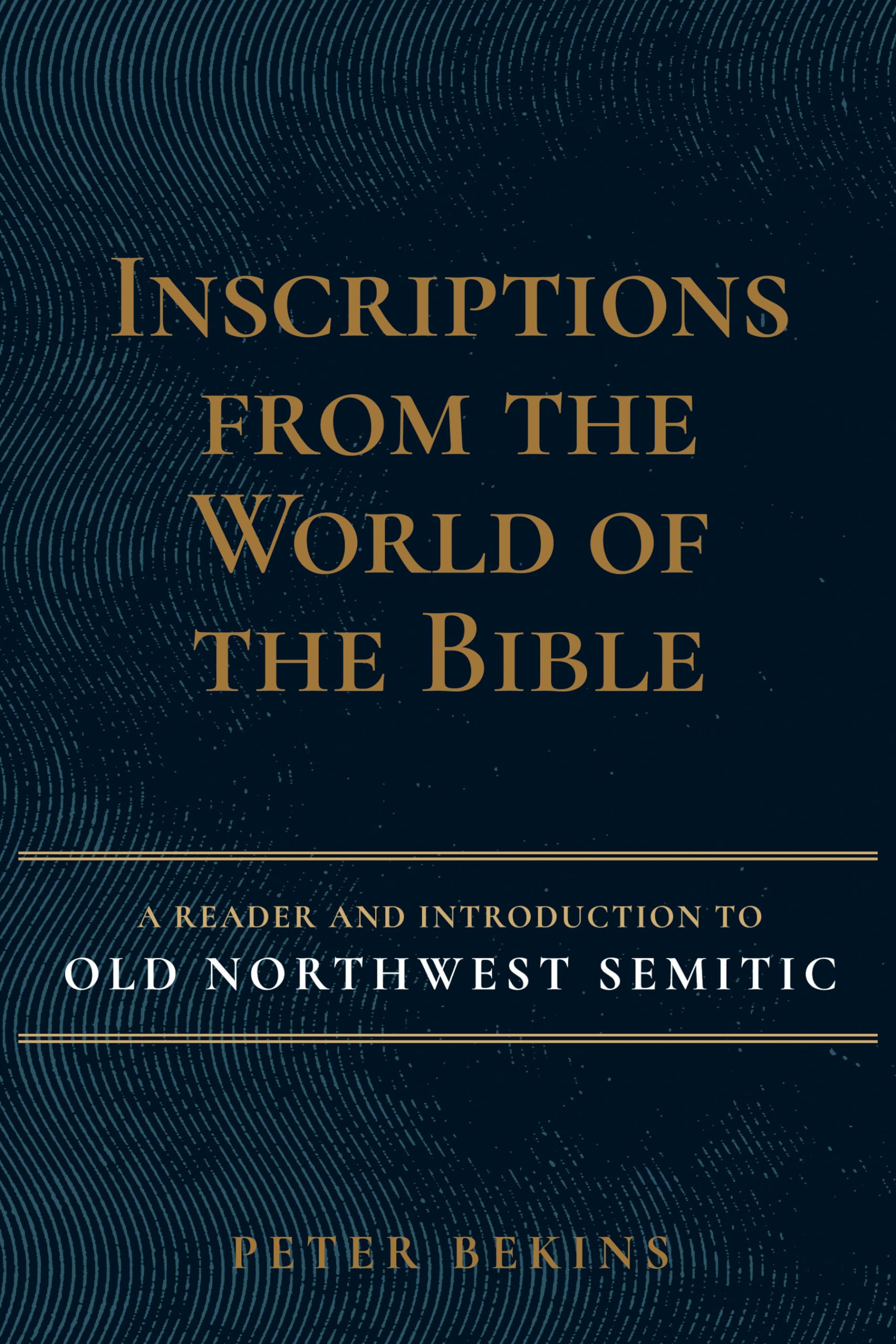Inscriptions from the World of the Bible: A Reader and Introduction to Old Northwest Semitic Social Sciences