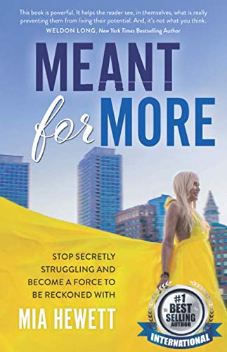 Meant For More: Stop Secretly Struggling and Become a Force to Be Reckoned With Business, Finance & Career