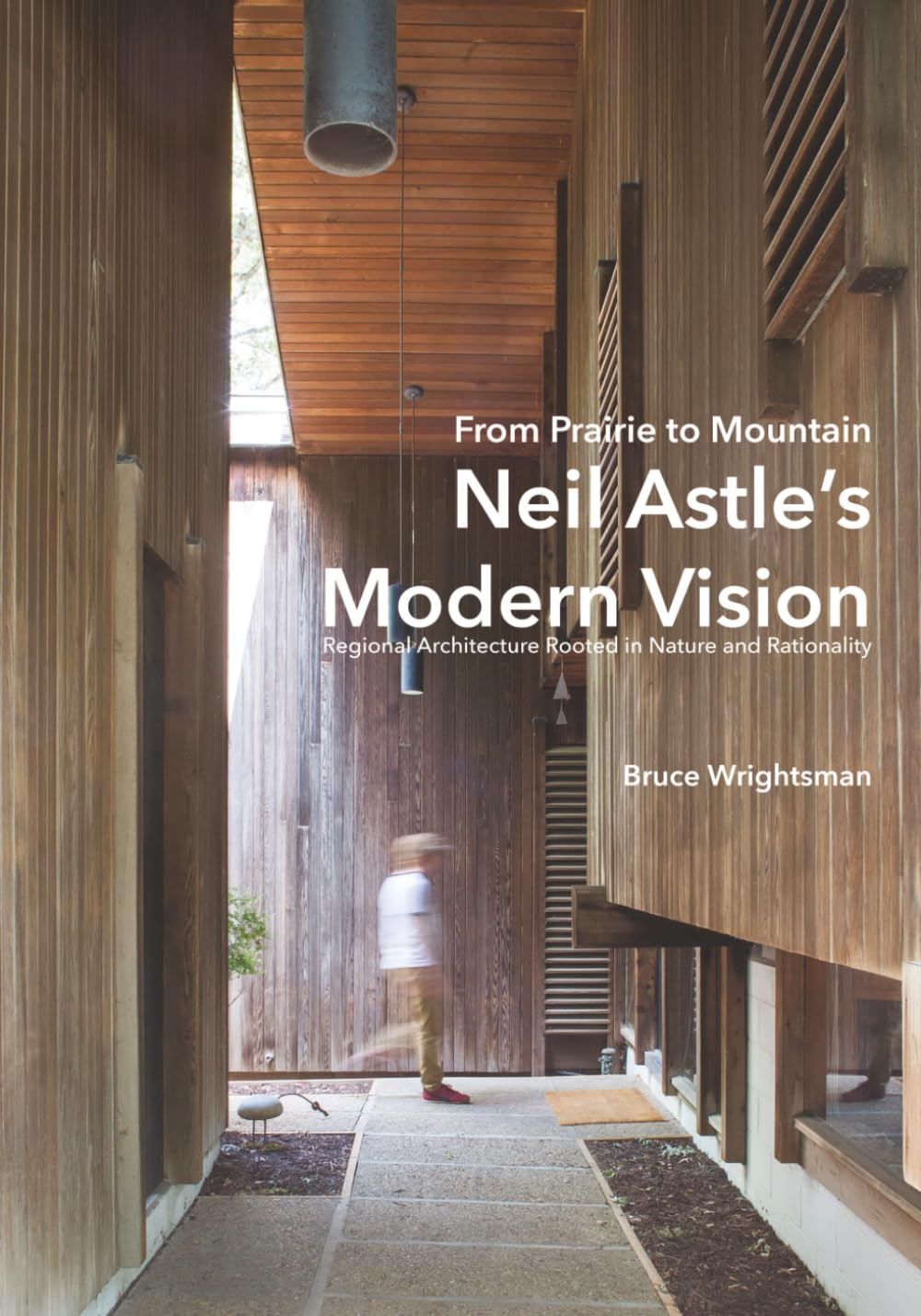 From Prairie to Mountain - Neil Astle's Modern Vision Architecture