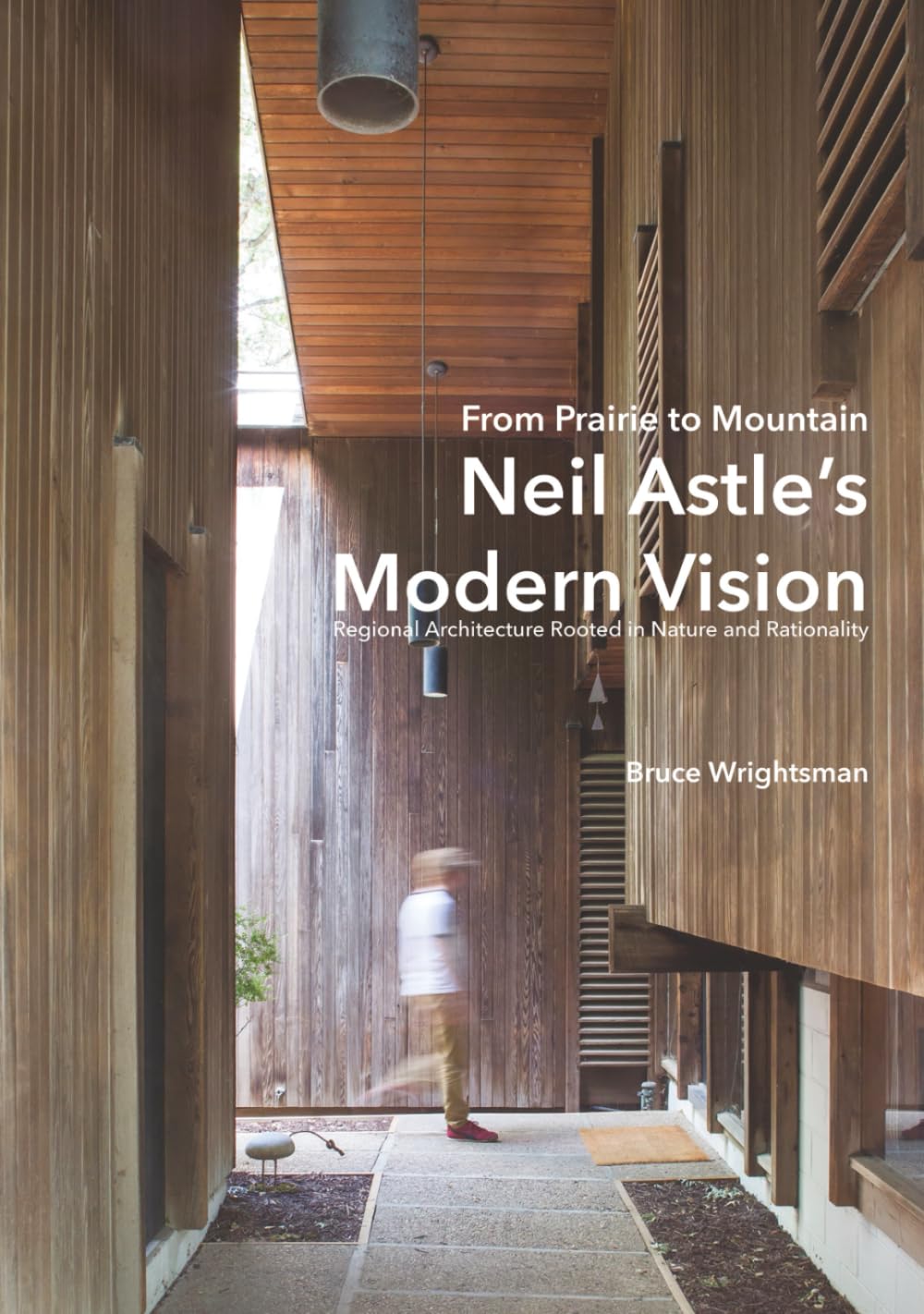From Prairie to Mountain - Neil Astle's Modern Vision Architecture
