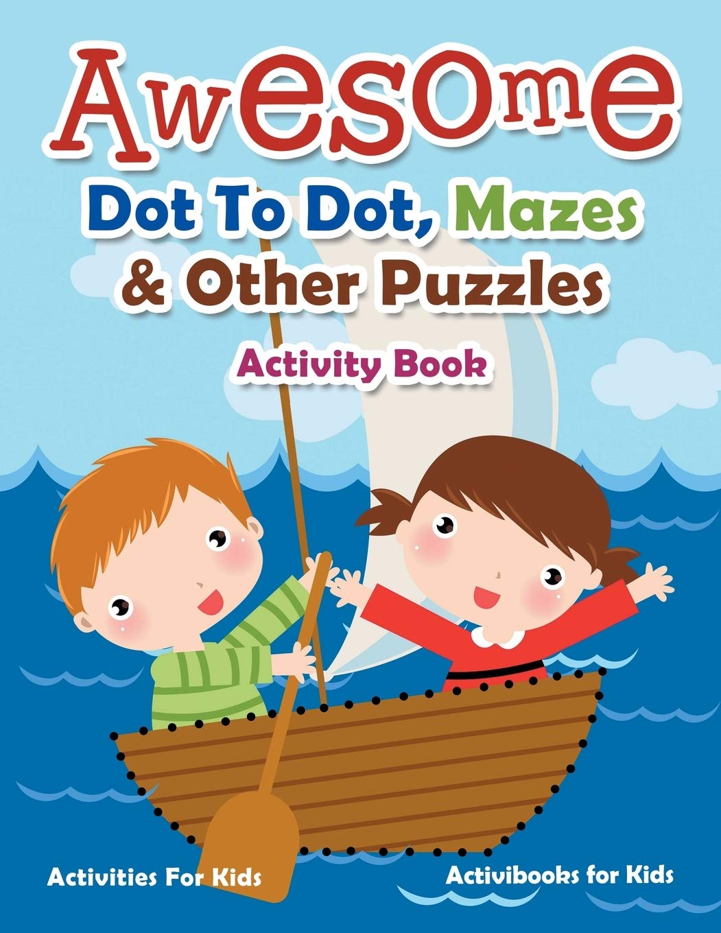 Awesome Dot To Dot, Mazes & Other Puzzles Activity Book - Activities For Kids Tiptoi & Games