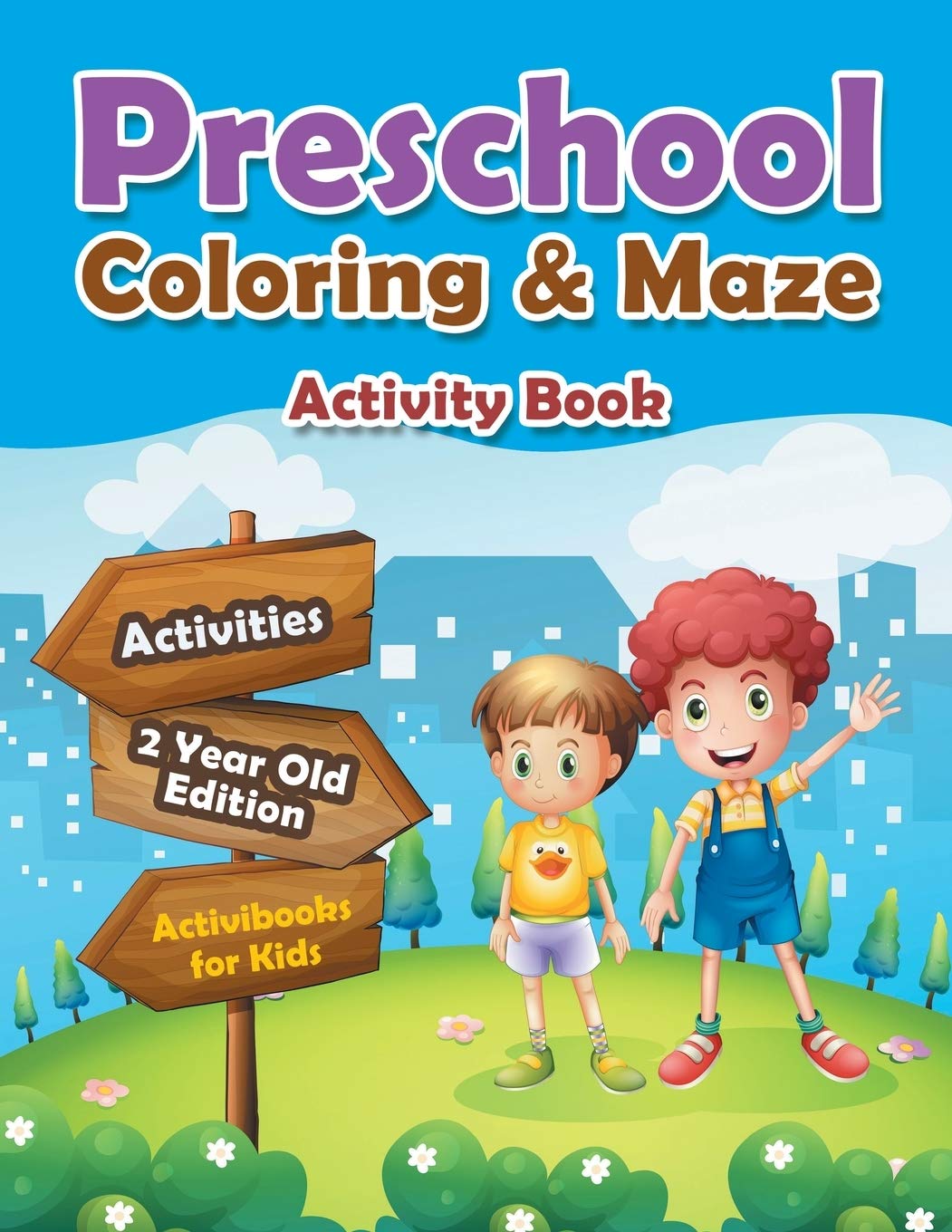 Preschool Coloring & Maze Activity Book - Activities 2 Year Old Edition Parents & Children