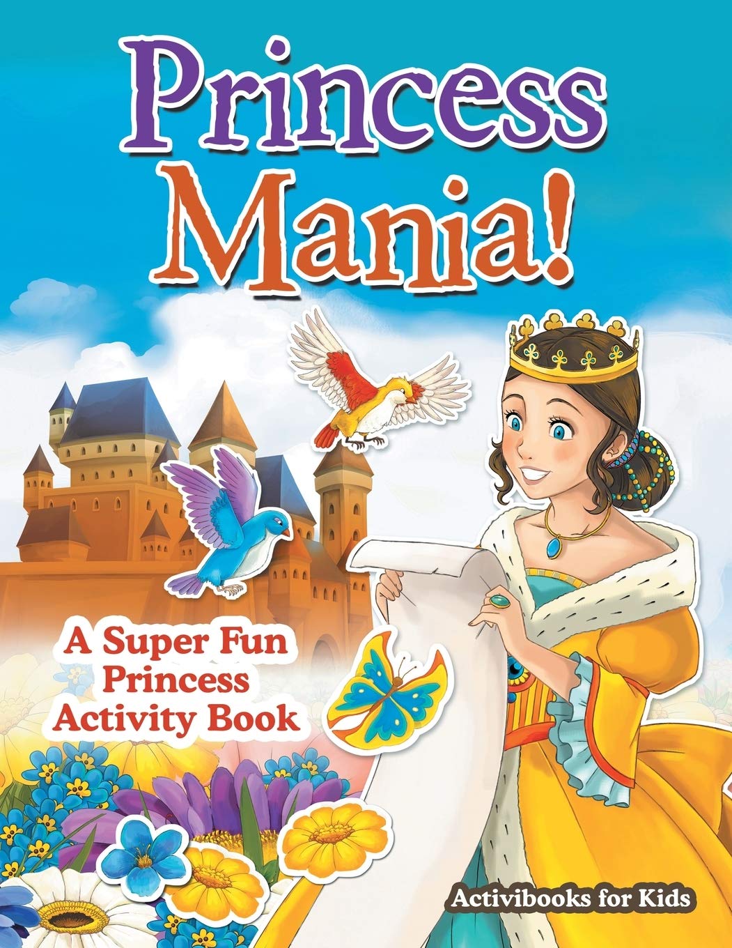 Princess Mania! A Super Fun Princess Activity Book Novels & Short Stories