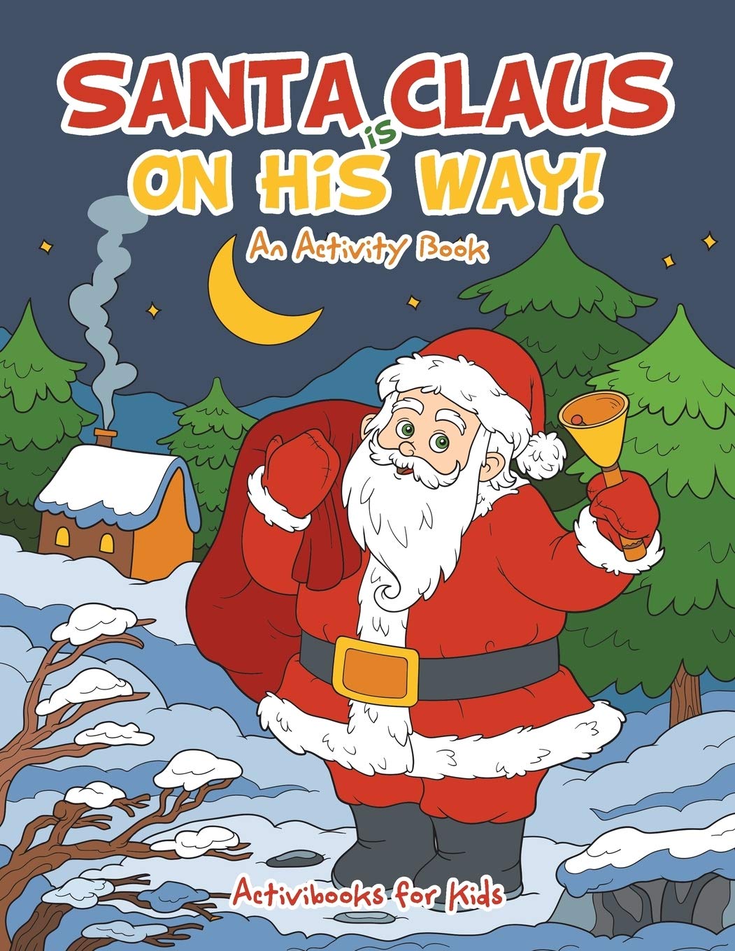 Santa Claus is on His Way, An Activity Book Novels & Short Stories
