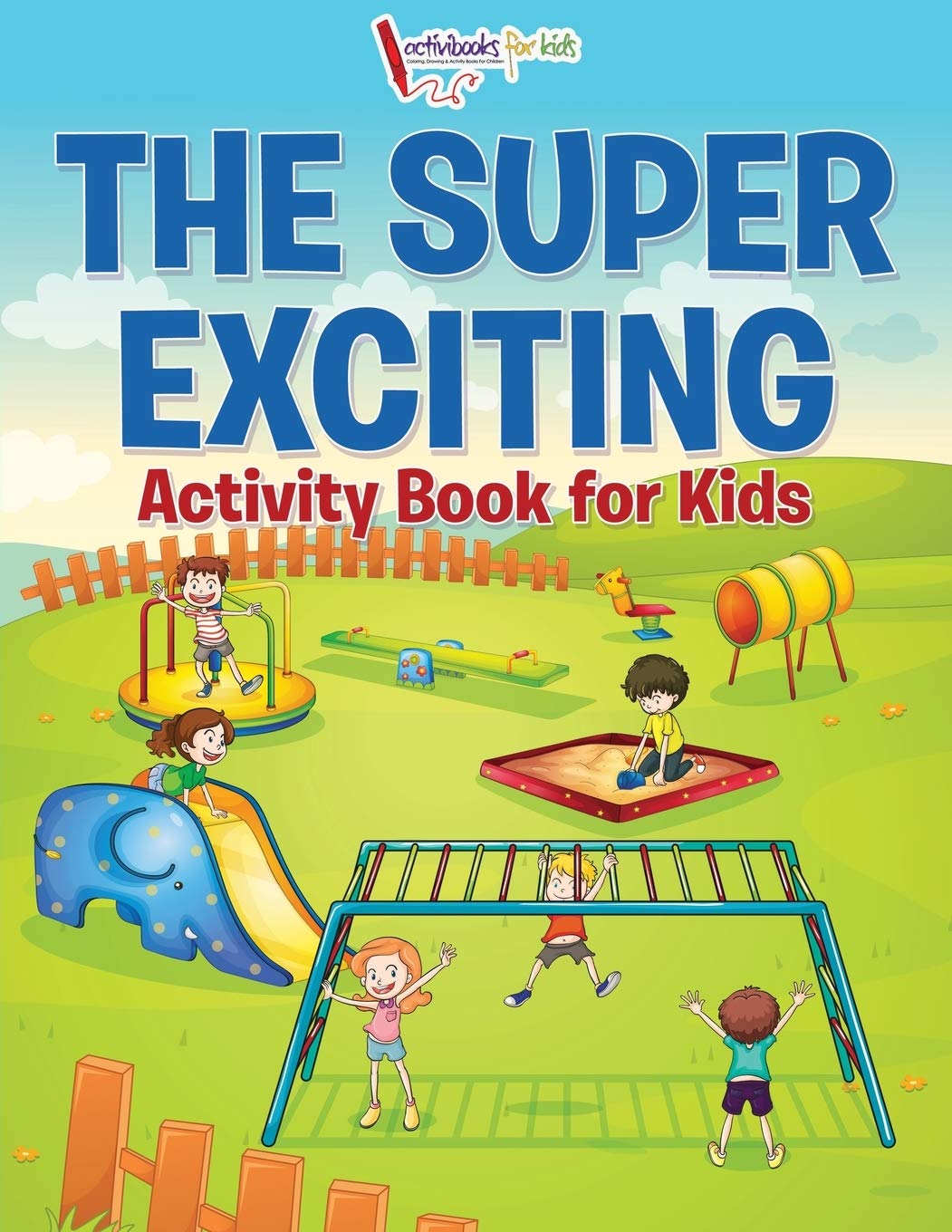 The Super Exciting Activity Book for Kids Non-fiction