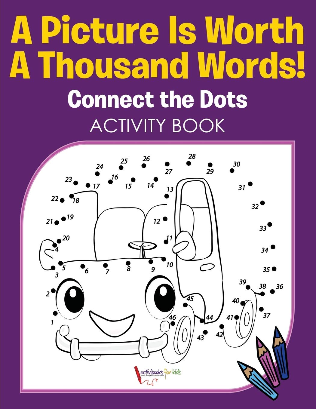 A Picture Is Worth A Thousand Words! Connect the Dots Activity Book Non-fiction