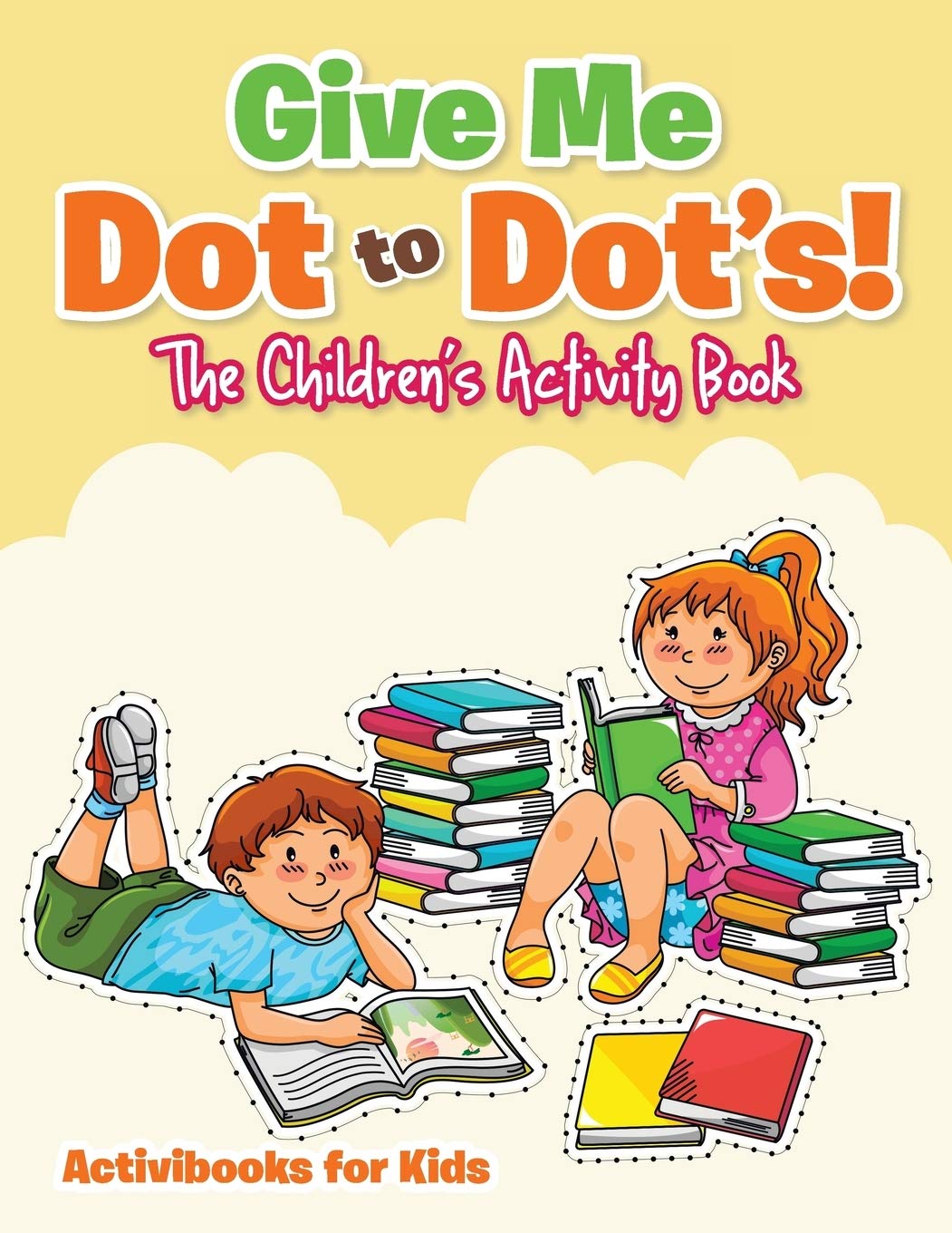 Give Me Dot to Dot's! The Children's Activity Book Tiptoi & Games