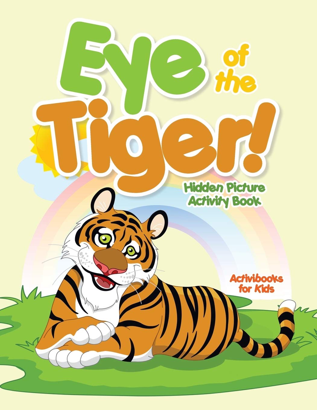Eye of the Tiger! Hidden Picture Activity Book Non-fiction