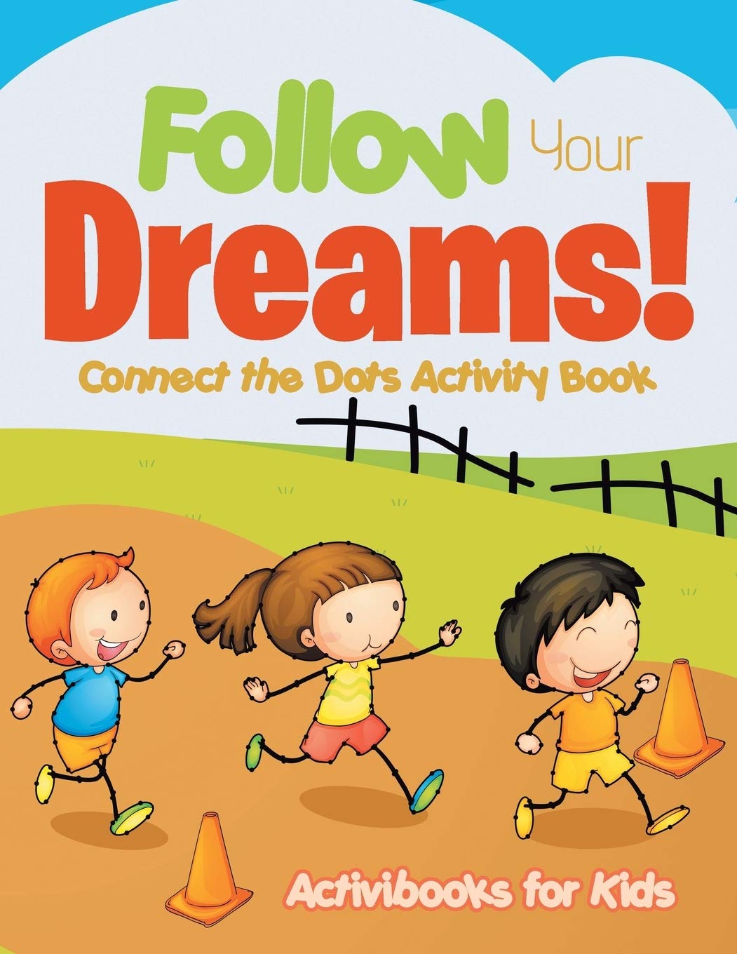 Follow Your Dreams! Connect the Dots Activity Book Novels & Short Stories