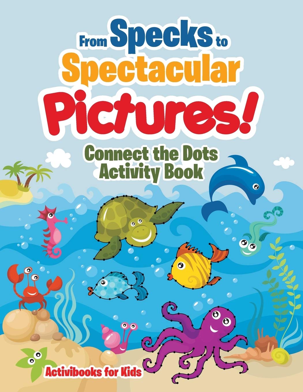 From Specks to Spectacular Pictures! Connect the Dots Activity Book Tiptoi & Games