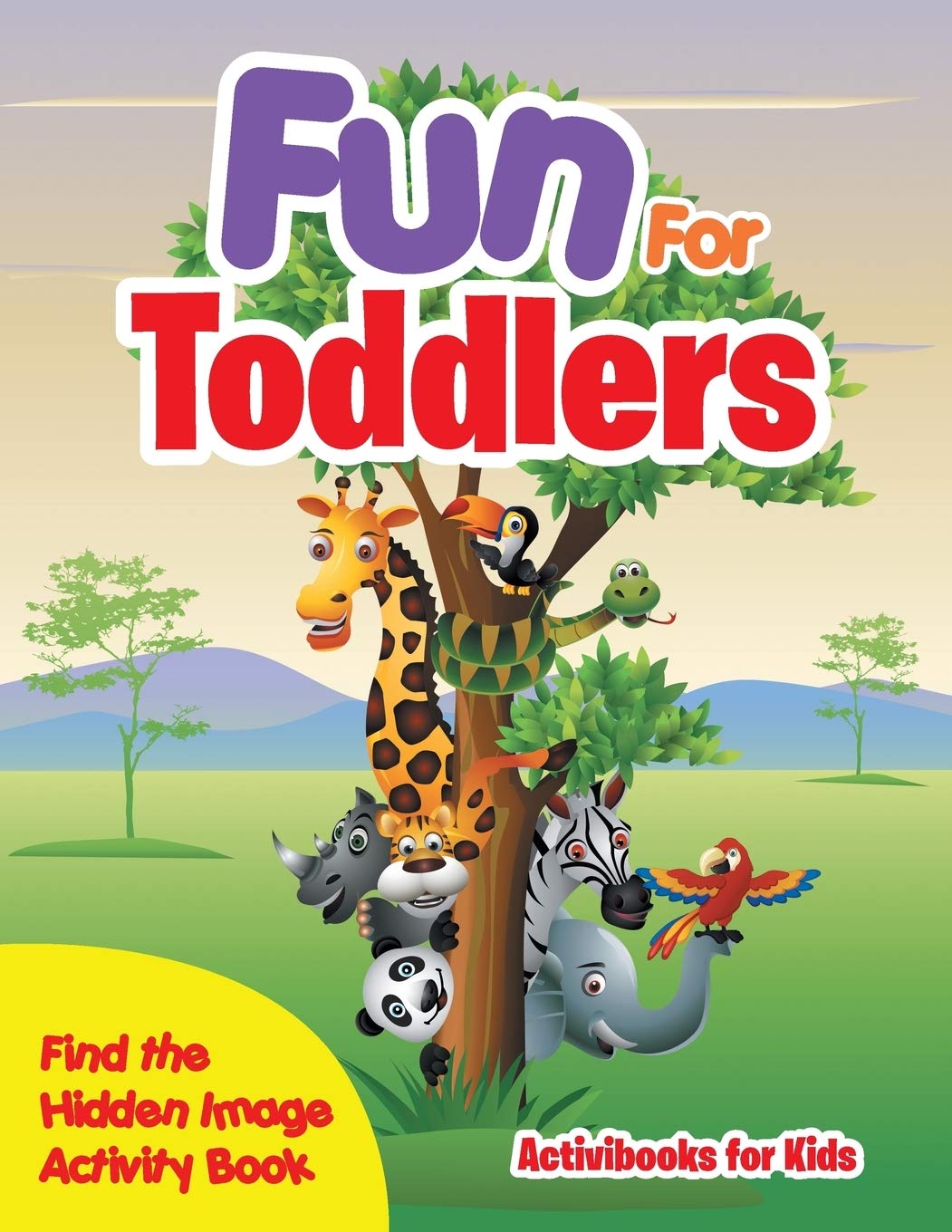 Fun For Toddlers -- Find the Hidden Image Activity Book Novels & Short Stories