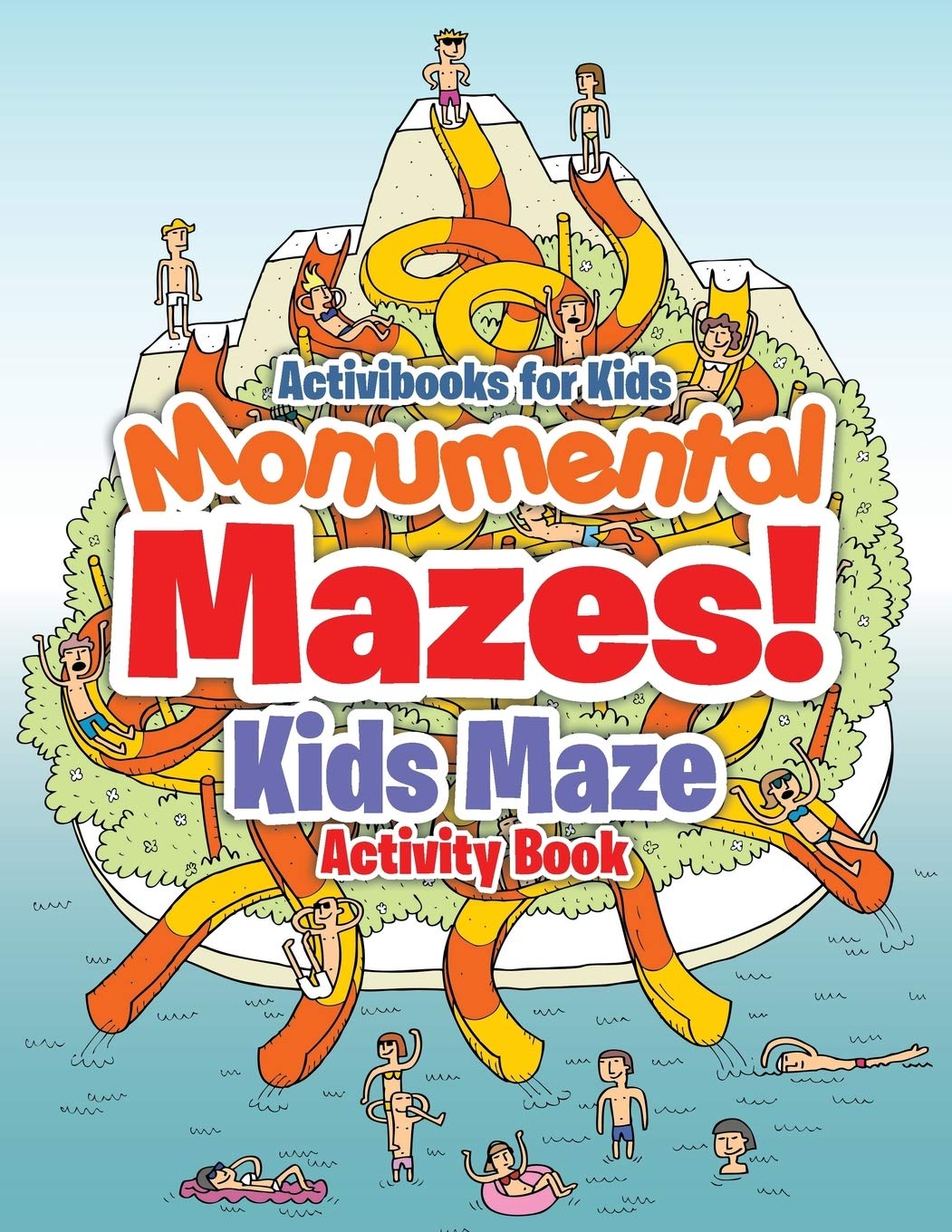 Monumental Mazes! Kids Maze Activity Book Novels & Short Stories
