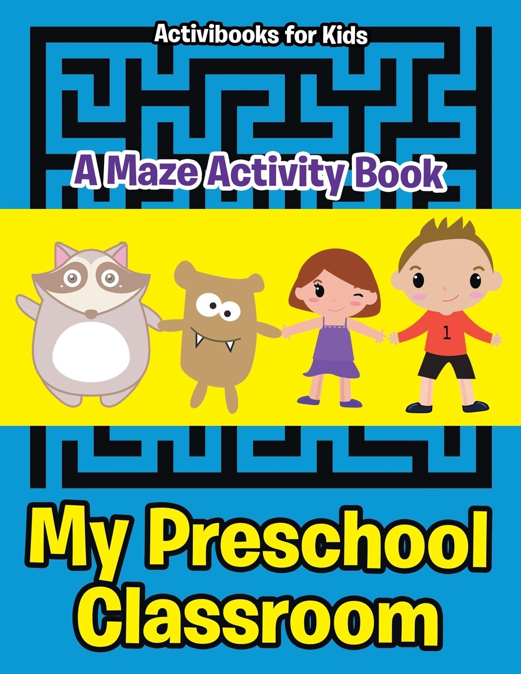 My Preschool Classroom - A Maze Activity Book Novels & Short Stories
