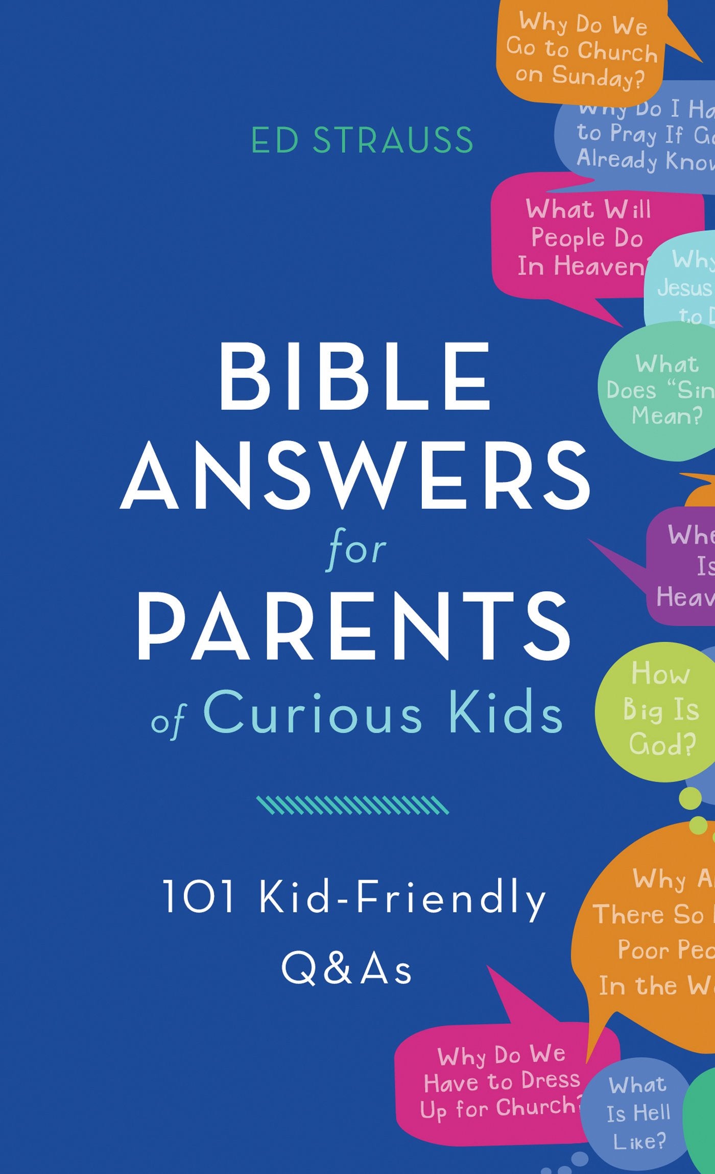 Bible Answers for Parents of Curious Kids: 101 Kid-friendly Q&As Religion & Esotericism