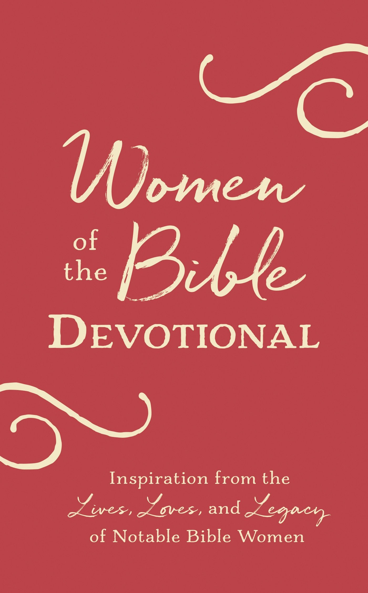 Women of the Bible Devotional: Inspiration from the Lives, Loves, and Legacy of Notable Bible Women Religion & Esotericism