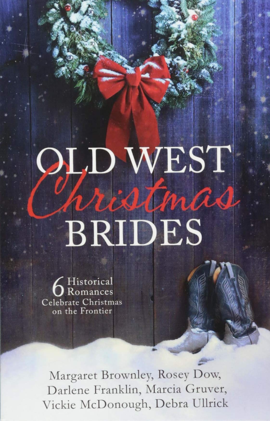 Old West Christmas Brides: 6 Historical Romances Celebrate Christmas on the Frontier Religion & Esotericism