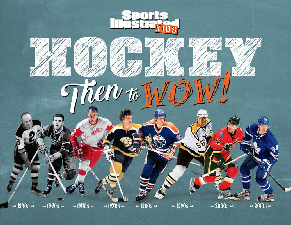 Hockey: Then to WOW! (Sports Illustrated Kids Then to WOW!) Leisure & Fun