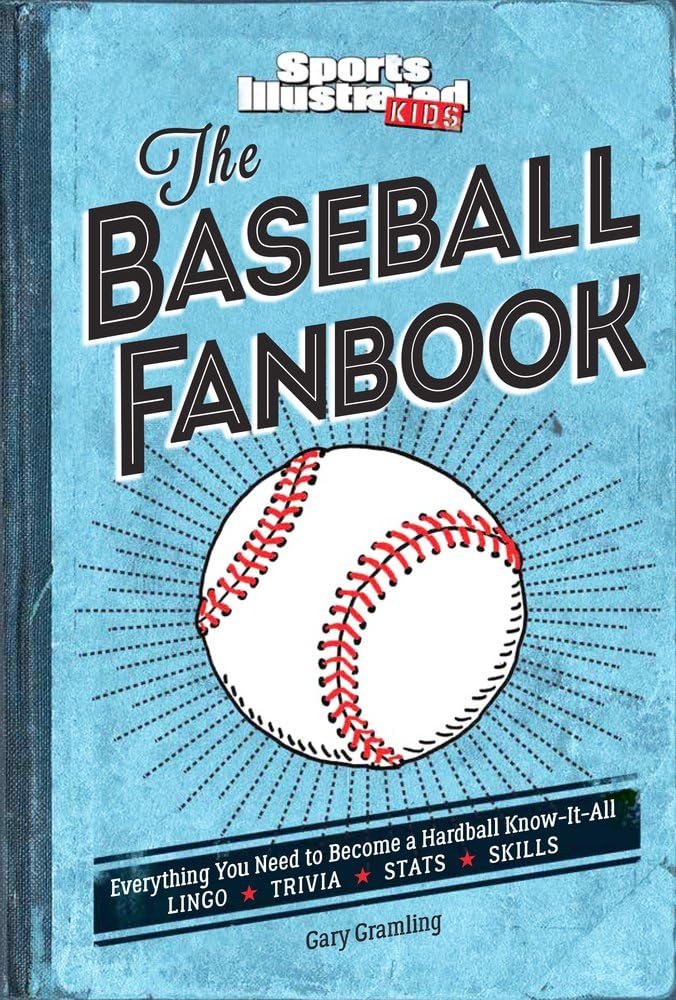The Baseball Fanbook (A Sports Illustrated Kids Book): Everything You Need to Know to Become a Hardball Know-It-All Leisure & Fun