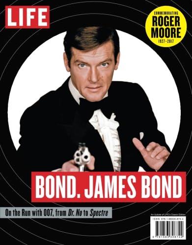 LIFE Bond. James Bond: Commemorating Roger Moore 1927-2017 Art & Literature
