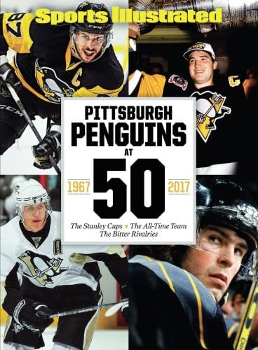 Sports Illustrated Pittsburgh Penguins at 50: The Stanley Cups - The All-Time Team - The Bitter Rivalries Social Sciences