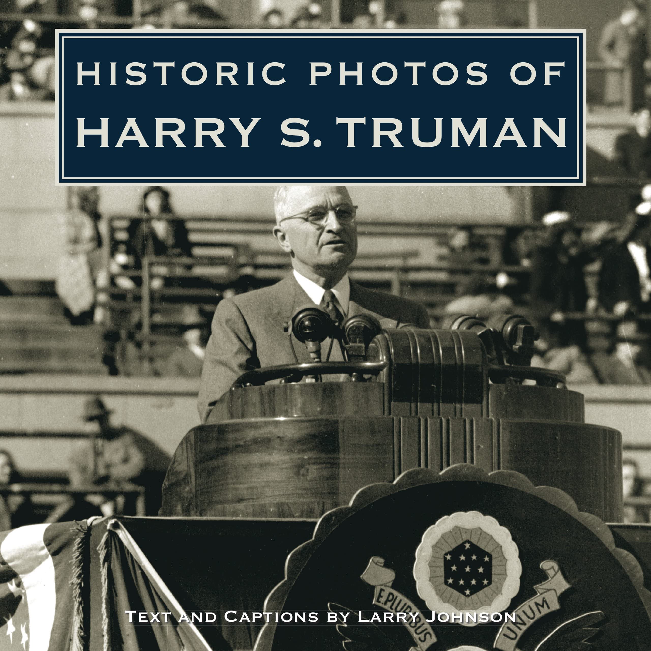 Historic Photos of Harry S. Truman Memories