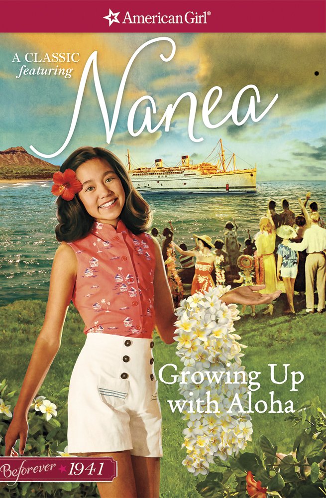 Growing Up with Aloha: A Nanea Classic 1 (American Girl Beforever Classic: A Nanea Classic, 1) Non-fiction