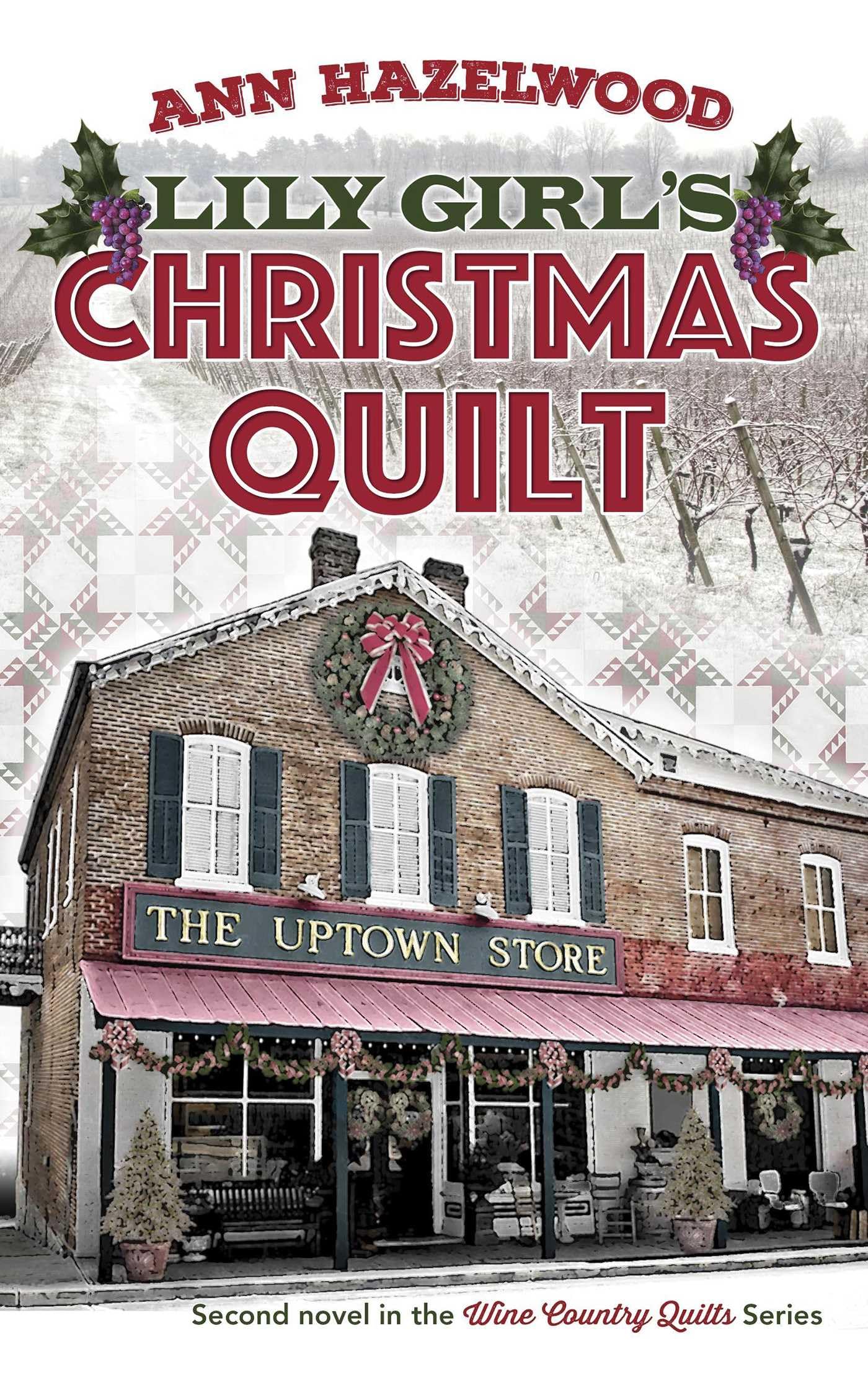 Lily Girl's Christmas Quilt: Wine Country Quilt Series Book 2 of 5 Contemporary literature Books