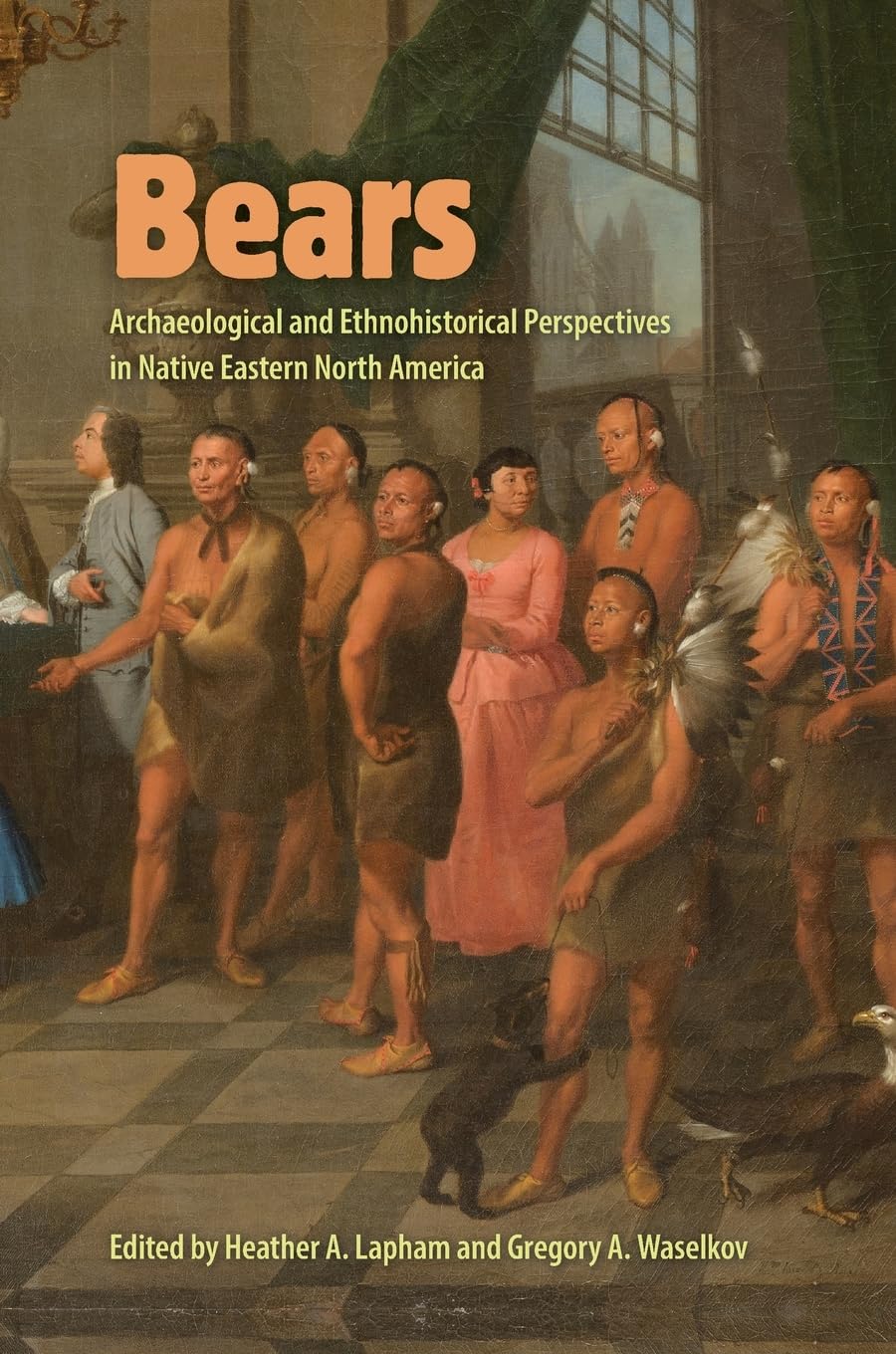 Bears: Archaeological and Ethnohistorical Perspectives in Native Eastern North America book