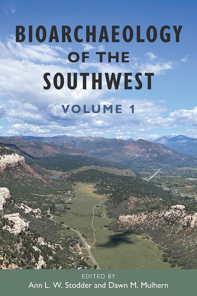 Bioarchaeology of the Southwest: Volume 1 (Bioarchaeological Interpretations of the Human Past: Local, Regional, and Global Perspectives) Science