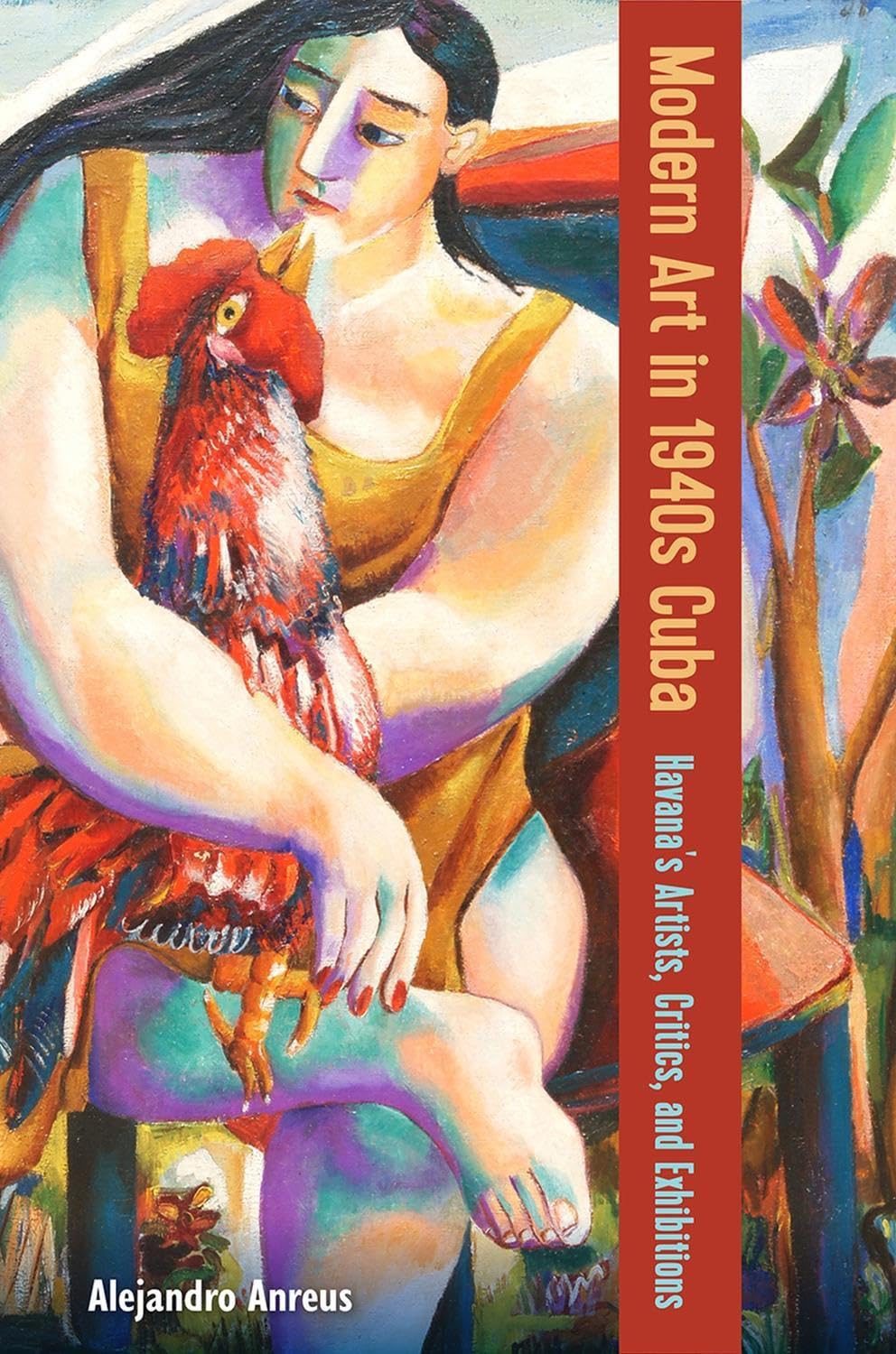 Modern Art in 1940s Cuba: Havana's Artists, Critics, and Exhibitions Film, Art & Culture