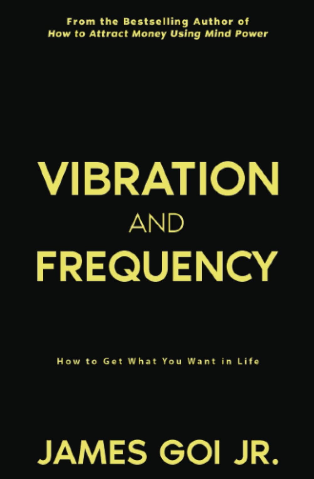 Vibration and Frequency: How to Get What You Want in Life Philosophy
