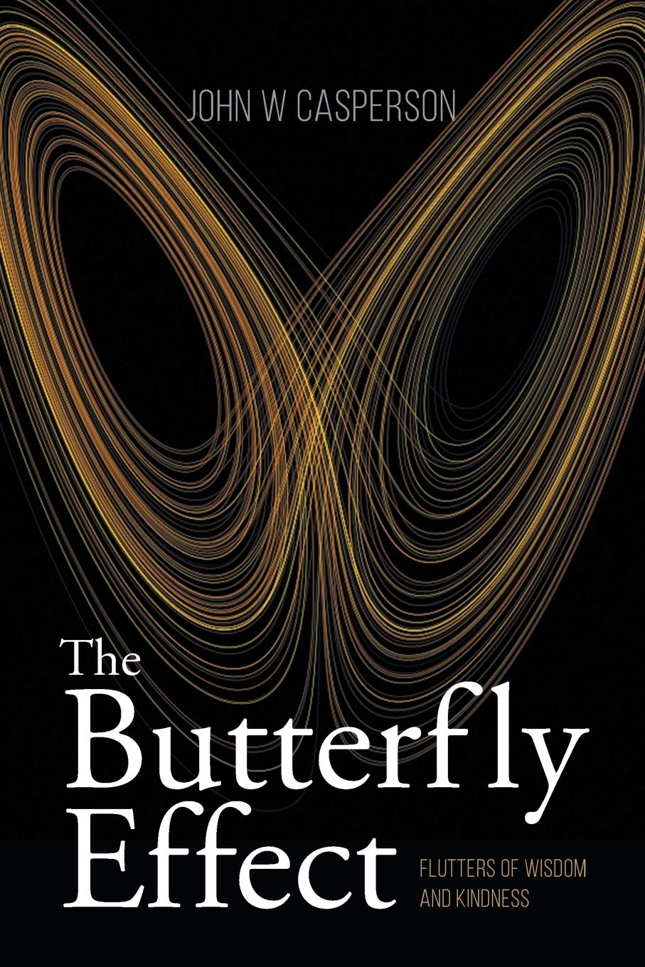 The Butterfly Effect: Flutters of Wisdom and Kindness book