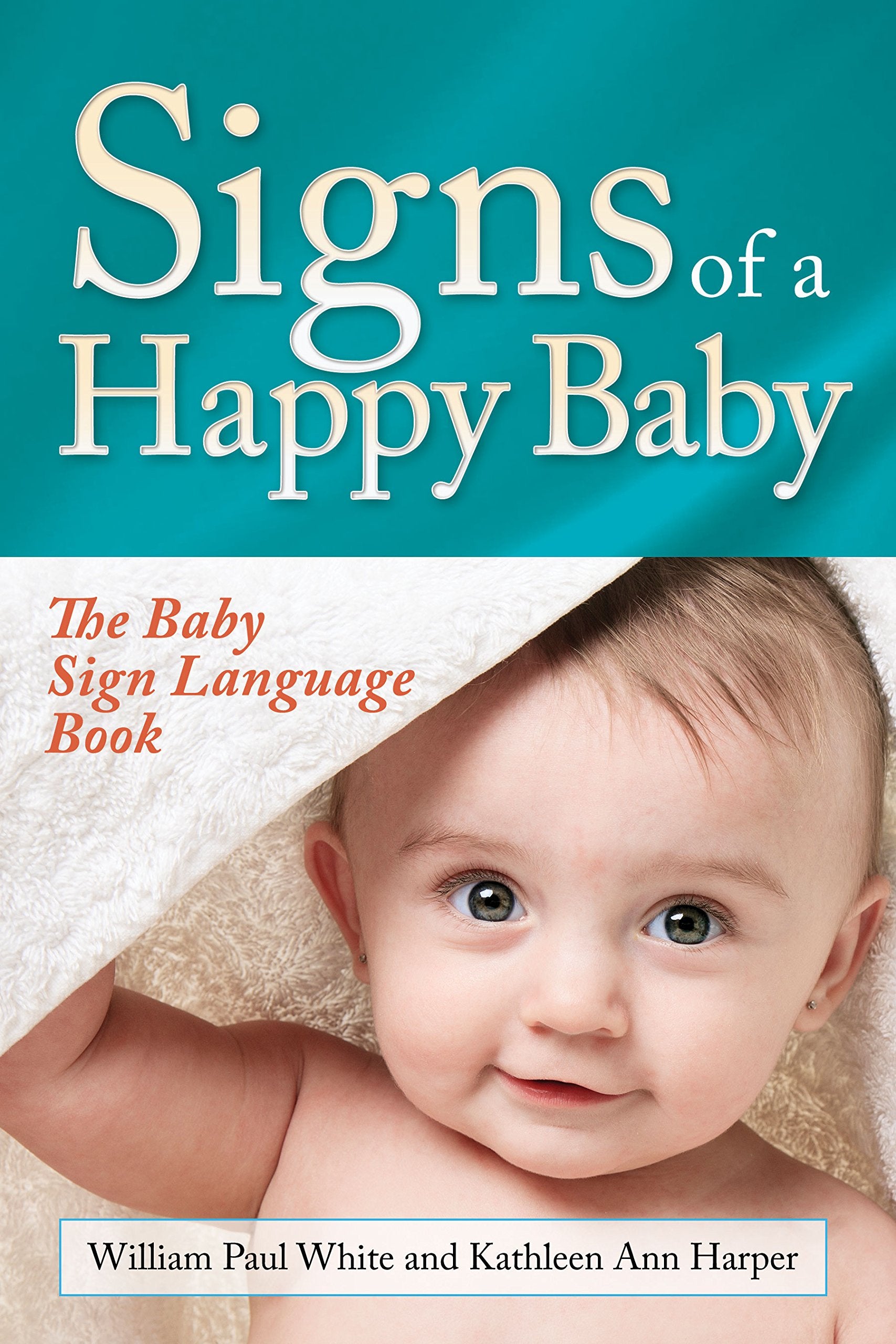 Signs of a Happy Baby: The Baby Sign Language Book Social Sciences