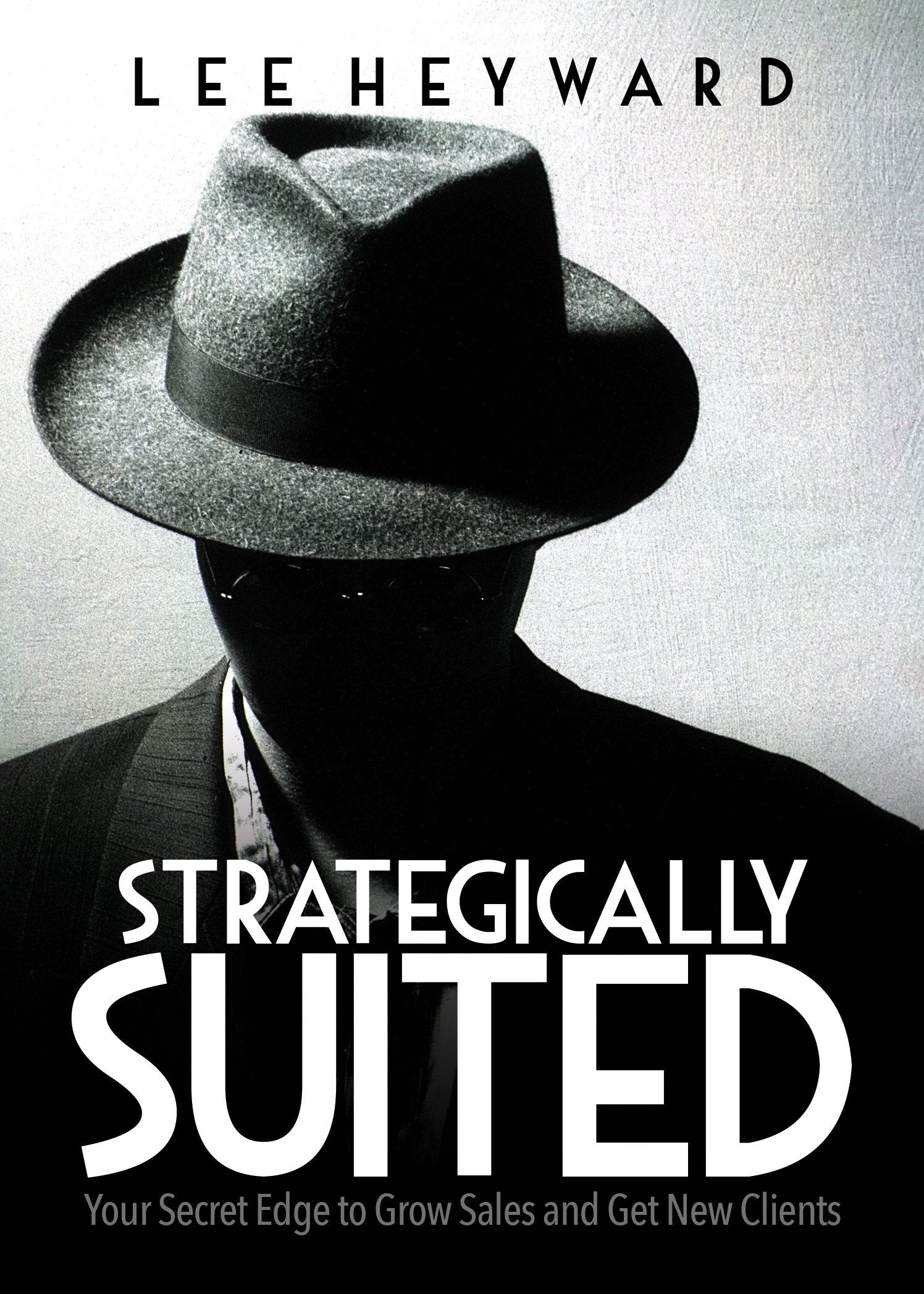 Strategically Suited: Your Secret Edge to Grow Sales and Get New Clients Law
