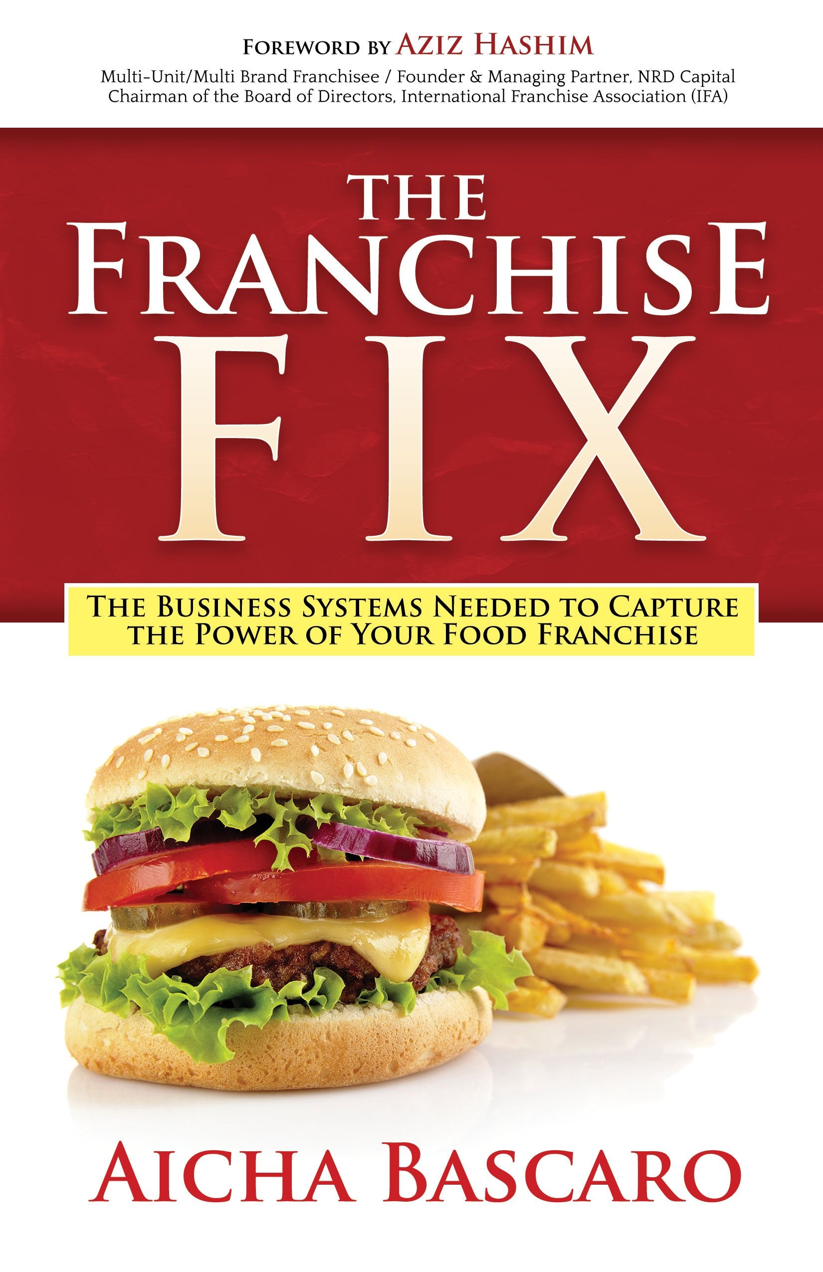 Franchise Fix: The Business Systems Needed to Capture the Power of Your Food Franchise Law