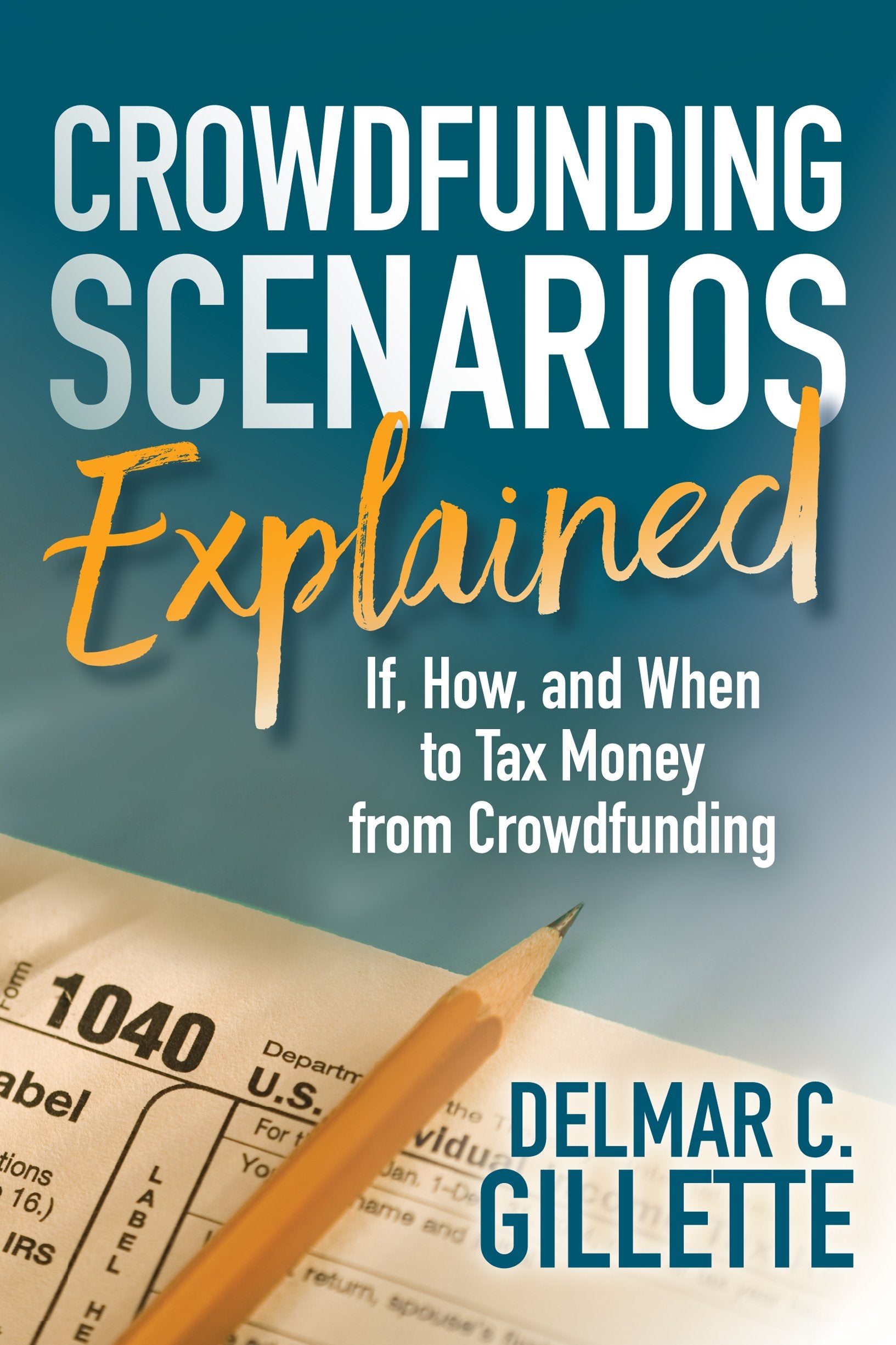 Crowdfunding Scenarios Explained: If, How, and When to Tax Money from Crowdfunding Law
