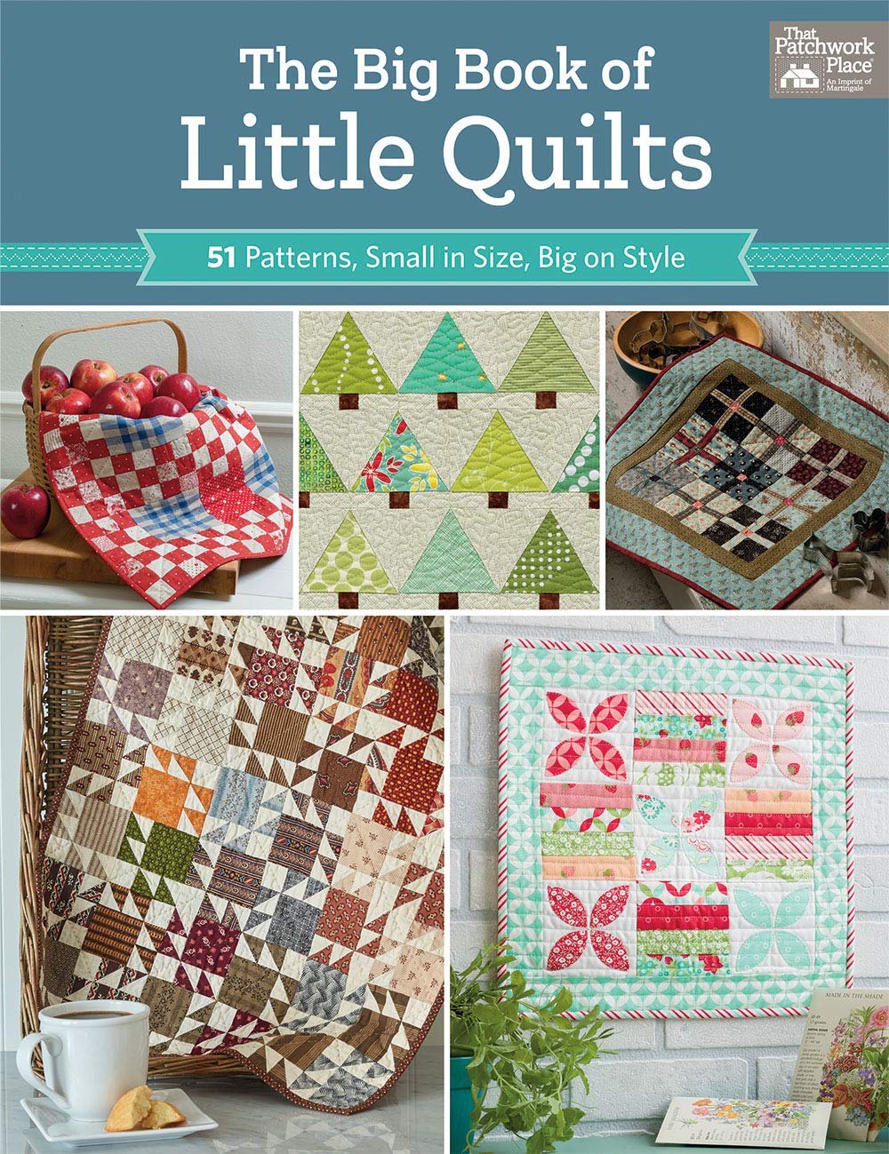 The Big Book of Little Quilts: 51 Patterns, Small in Size, Big on Style book
