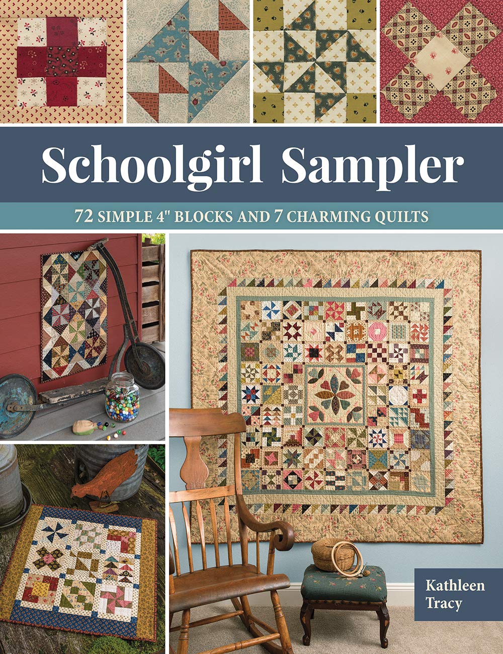 Schoolgirl Sampler: 72 Simple 4 Inch Blocks and 7 Charming Quilts book