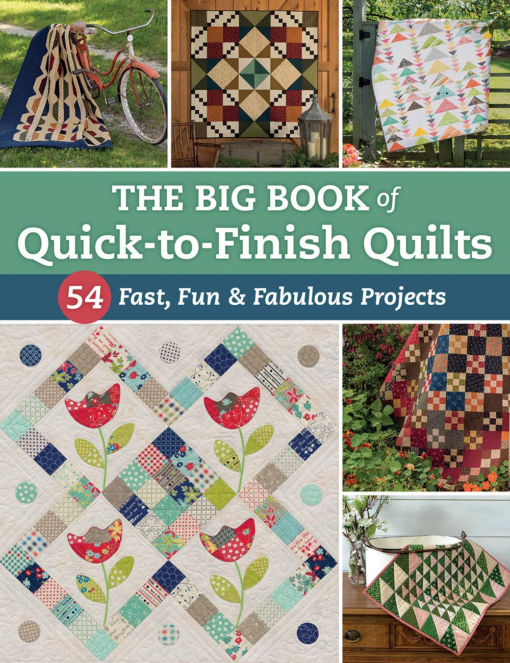 The Big Book of Quick-to-finish Quilts: 54 Fast, Fun & Fabulous Projects Hobbies & Crafts