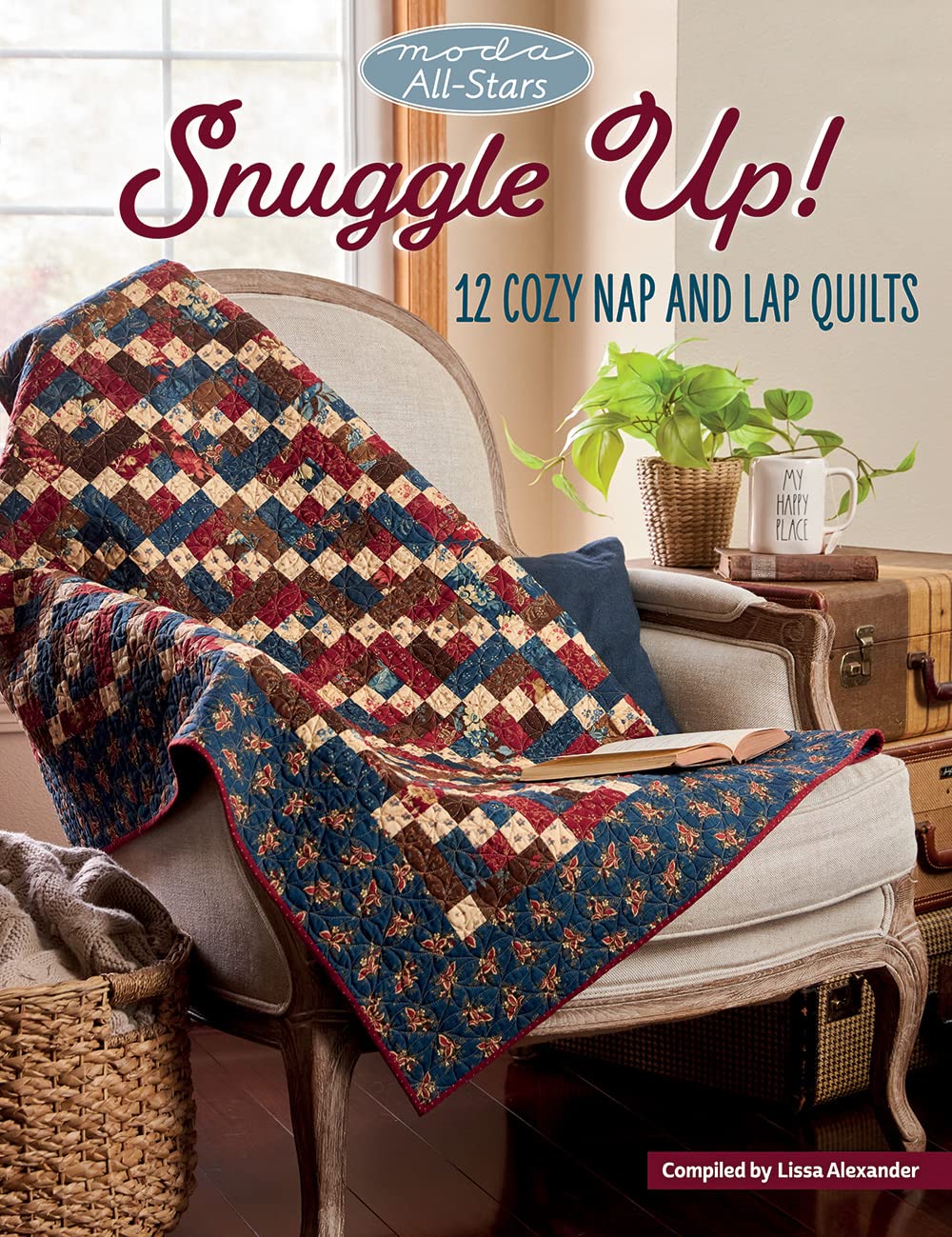 Moda All-Stars - Snuggle Up!: 12 Cozy Nap and Lap Quilts book