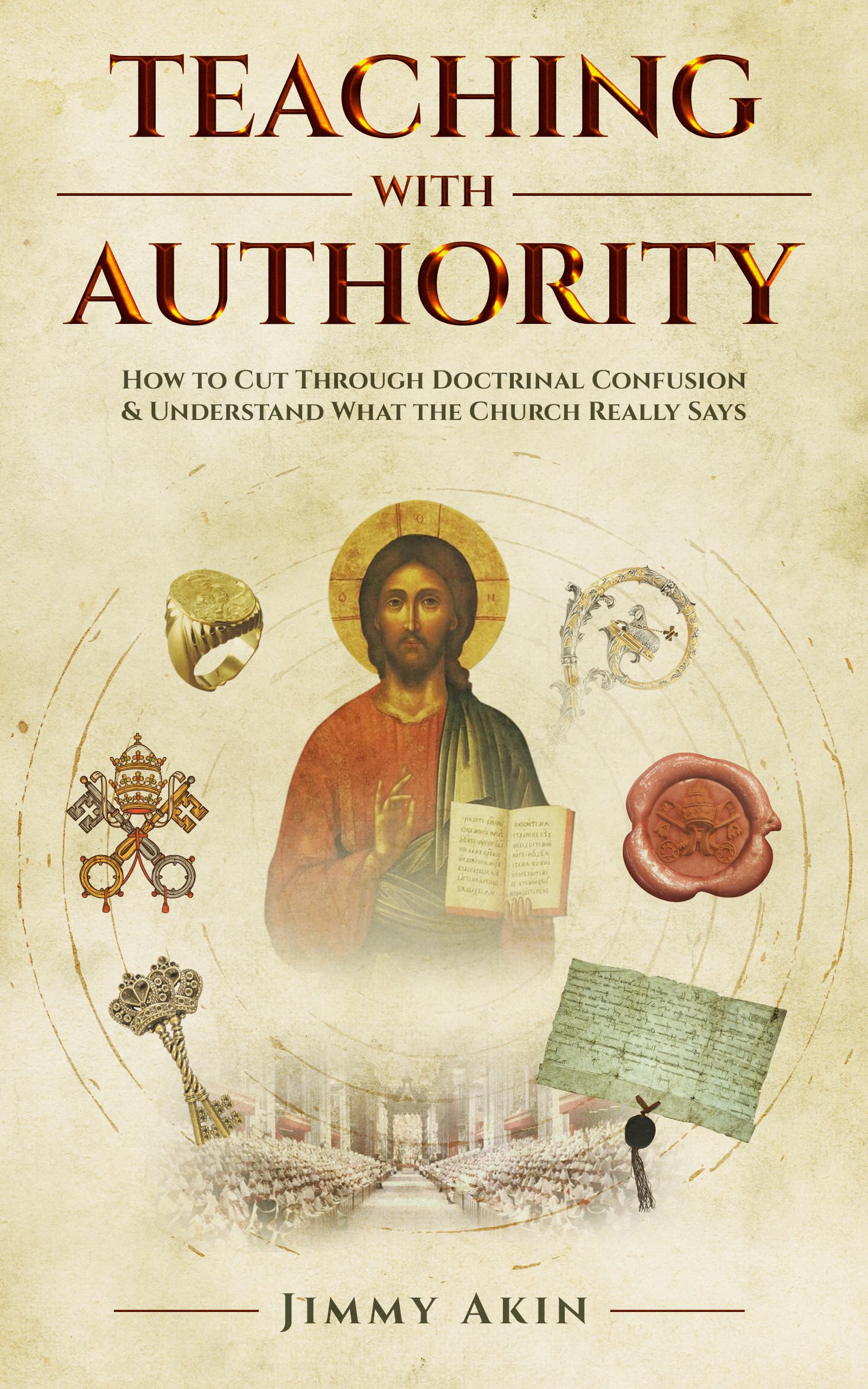 Teaching With Authority: How to Cut Through Doctrinal Confusion & Understand What the Church Really Says book
